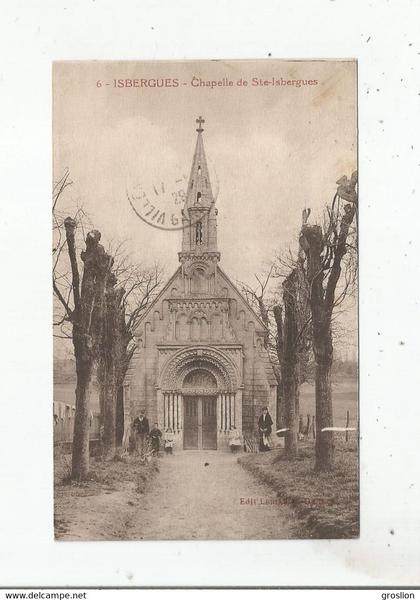 ISBERGUES (PAS DE CALAIS) 6 CHAPELLE DE SAINTE ISBERGUES (ANIMATION DEVANT)  1929