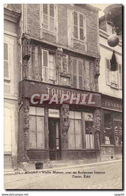 Joigny CPA Vieille maison avec ses sculptures intactes