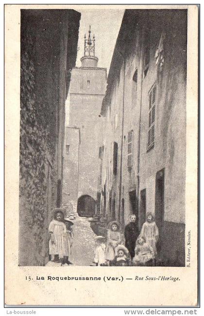 83 LA ROQUEBRUSSANNE - rue sous l'horloge