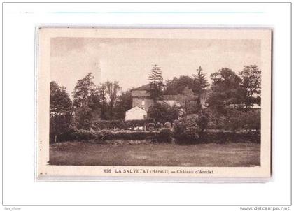 34 LA SALVETAT Chateau d'Arrifat, ed MFIL 698, 192?