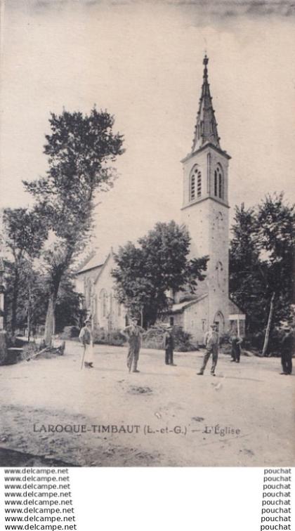 R27-47) LAROQUE TIMBAUT - L ' EGLISE  - ANIMATION - HABITANTS   - ( 2 SCANS )