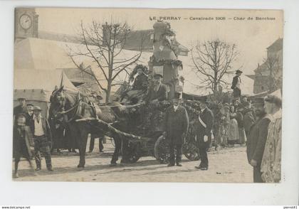 LE PERRAY EN YVELINES - Cavalcade 1908 - Char de Bacchus