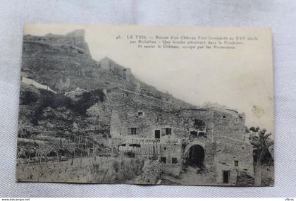 Cpa 1924, Le Teil, ruines d'un château fort, Ardèche 07