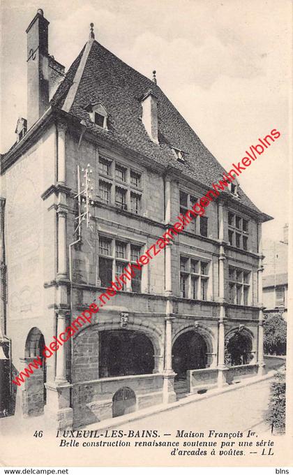 Maison François 1er - Luxeuil Les Bains - (70) Haute Saône