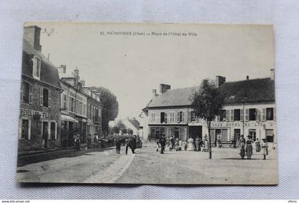 Cpa 1920, Nérondes, place de l'hôtel de ville, Cher 18