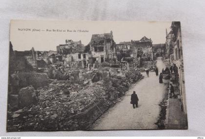 Noyon, rue saint Eloi et rue de l'Evêché, Militaria , Oise 60