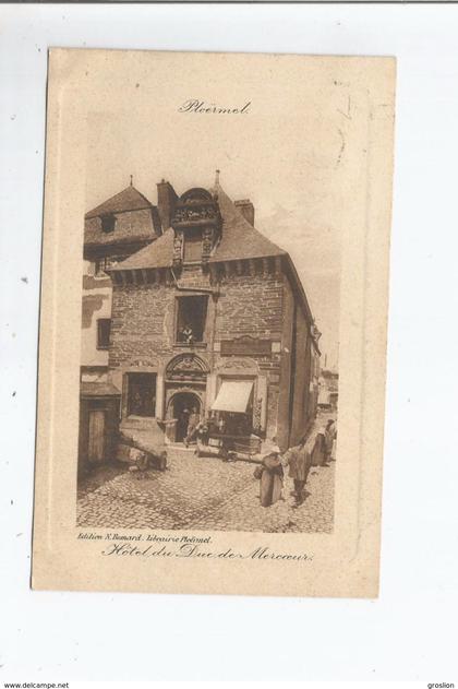 PLOERMEL HOTEL DU DUC DE MERCOEUR (PETITE ANIMATION) 1913