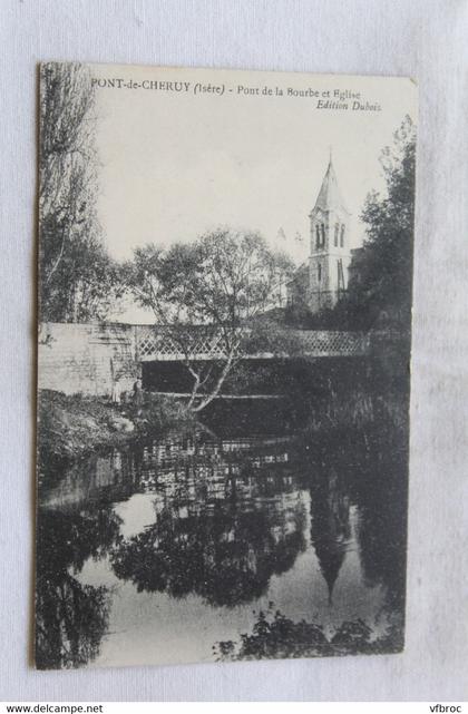 Cpa 1915, Pont de Chéruy, pont de la Bourbe et église, Isère 38