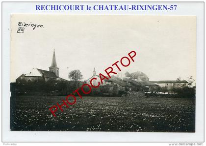 RECHICOURT LE CHATEAU-Rixingen-CARTE PHOTO Allemande-Guerre 14-18-1 WK-FRANCE-57-