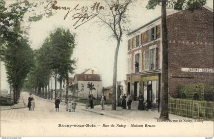 Rosny sous Bois CPA Rue de Noisy Maison brune