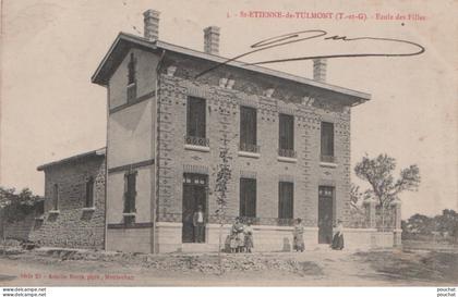 82) SAINT - ETIENNE DE TULMONT - LA MAIRIE - ECOLE  DES FILLES - ANIMATION -  HABITANTS - ECOLIERS EN 1909 - ( 2 SCANS )