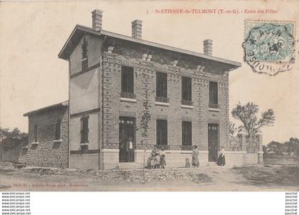 J9- 82) SAINT ETIENNE DE TULMONT (TARN ET GARONNE) ECOLE DES FILLES  - (ANIMEE - PERSONNAGES)