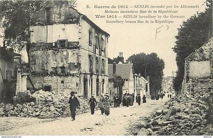 60 - Senlis - Guerre 1914-1918 - Senlis incendié par les Allemands - Maisons incendiées Rue de la République - Animée -