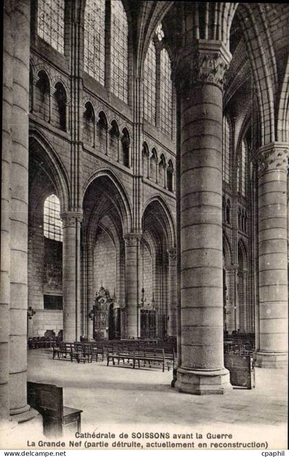 Soissons - Cathedrale de Soissons avant la Guerre - La Grande Nef - actuellement en rconstruction - CPA -