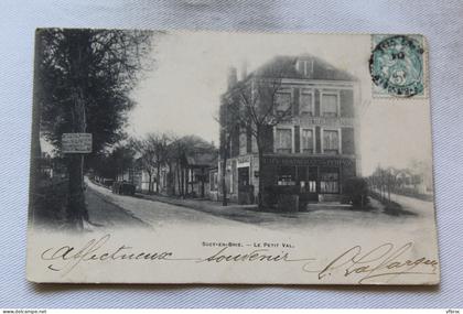 Cpa 1904, Sucy en Brie, le Petit Val, Val de Marne 94