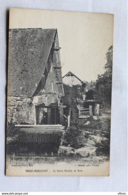 Cpa 1927, Thury Harcourt, le vieux moulin du Hom, Calvados 14