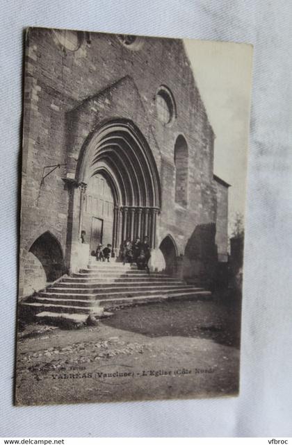 Cpa 1917, Valréas, l'église, côté Nord, Vaucluse 84