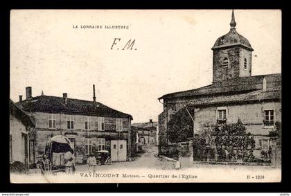55 - VAVINCOURT - QUARTIER DE L'EGLISE - VOIR ETAT