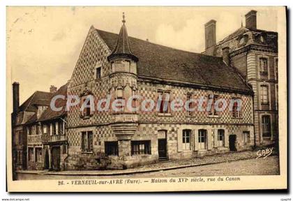 CPA Verneuil Sur Avre Maison Du XVIème siècle Rue Du Canon
