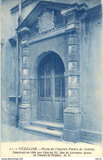 Carte POSTALE Ancienne de  VEZELISE - Porte de l'ancien palais de justice
