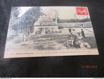 Villers Cotterets, La Foret, La Maison neuve ou Alexandre Dumas