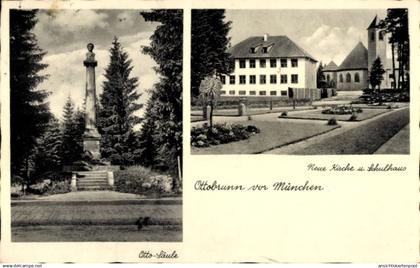 CPA Ottobrunn in Oberbayern, Otto-Säule, Neue Kirche, Schulhaus