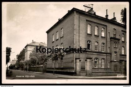 ALTE POSTKARTE KASERNE KÖLN KALK casern caserne cpa Ansichtskarte AK postcard