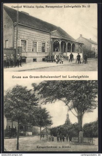 AK Gross-Schulzendorf / Ludwigsfelde, Gasthof Wilhelm Spahn, Kriegerdenkmal und Kirche