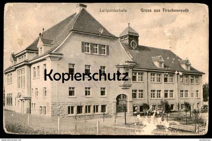 ALTE POSTKARTE GRUSS AUS TIRSCHENREUTH LUITPOLDSCHULE Schule school école cpa postcard AK Ansichtskarte
