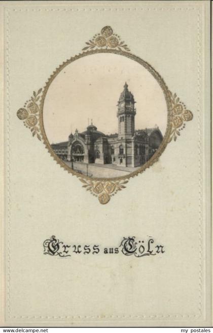 Koeln Rhein Koeln Praegedruckkarte Hauptbahnhof *