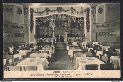 AK Berlin, Jägerstrasse 63 a, Elegantestes Unterhaltungs-Restaurant Wien-Berlin, Dir.: Fritz Dreher