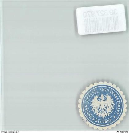 10115 W1000 Rixdorf Siegelmarke Justiz Königl. Preuss Amtsanwaltschaft R... - 39327970