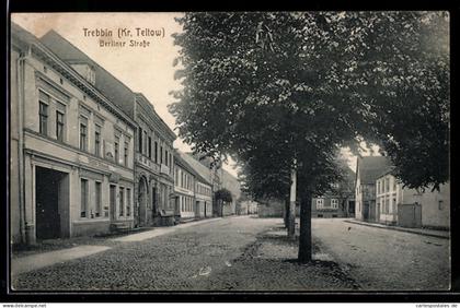 AK Trebbin /Kr. Teltow, Partie in der Berlinerstrasse mit Haus Willi Albrecht