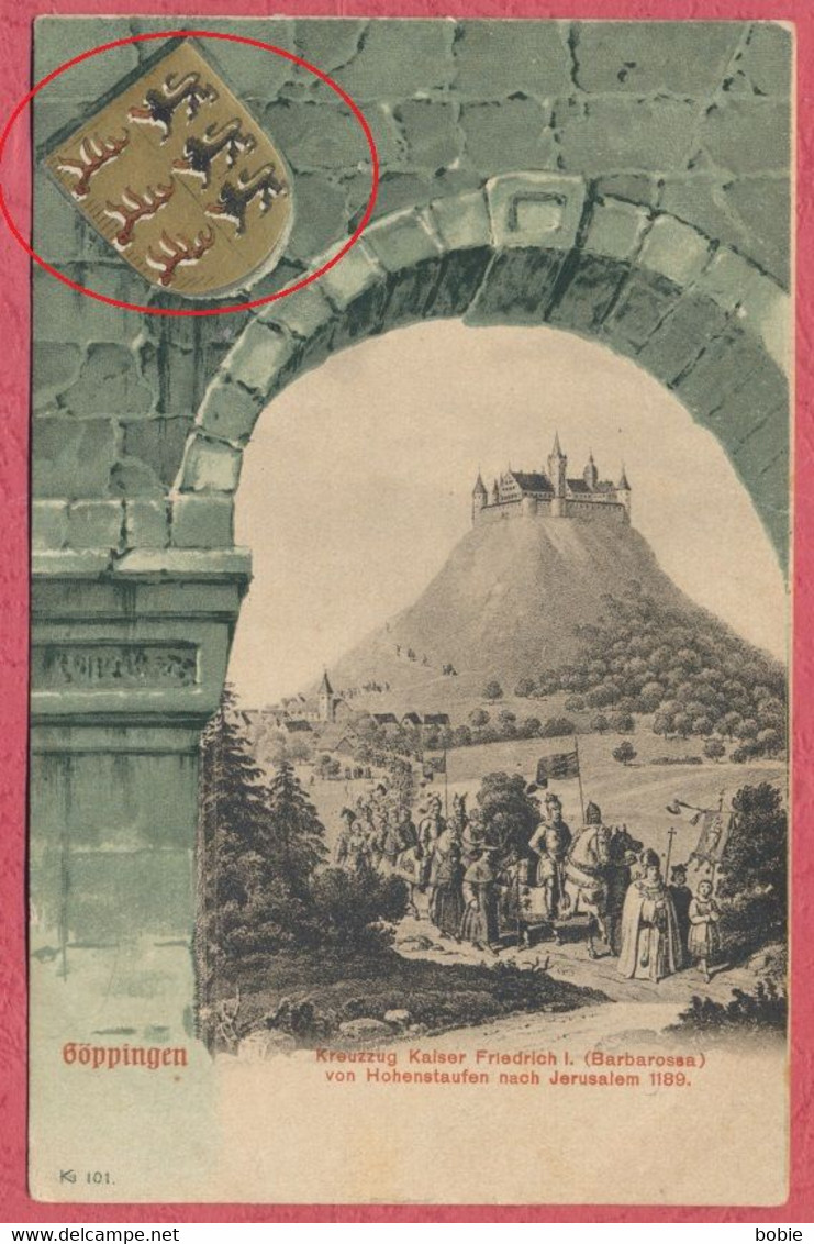 Göppingen : Kreuzzug Kaiser Driedrich I ( Barbarossa ) von Hohenstaufen nach Jérusalem 1189 / Wappen Würtemberg