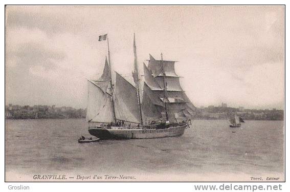 GRANVILLE DEPART D'UN TERRE NEUVAS (BEAU PLAN) LA LOUISE MARIE EN PARTANCE POUR LES BANCS