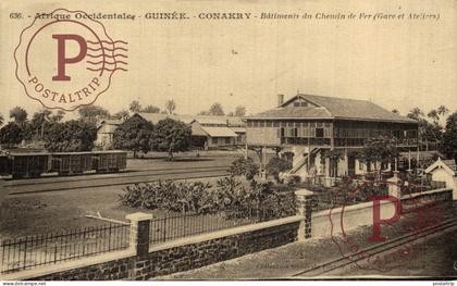 GUINEA. GUINEE FRANÇAISE. CONAKRY Batiments du Chemin de Fer, Gare et Ateliers