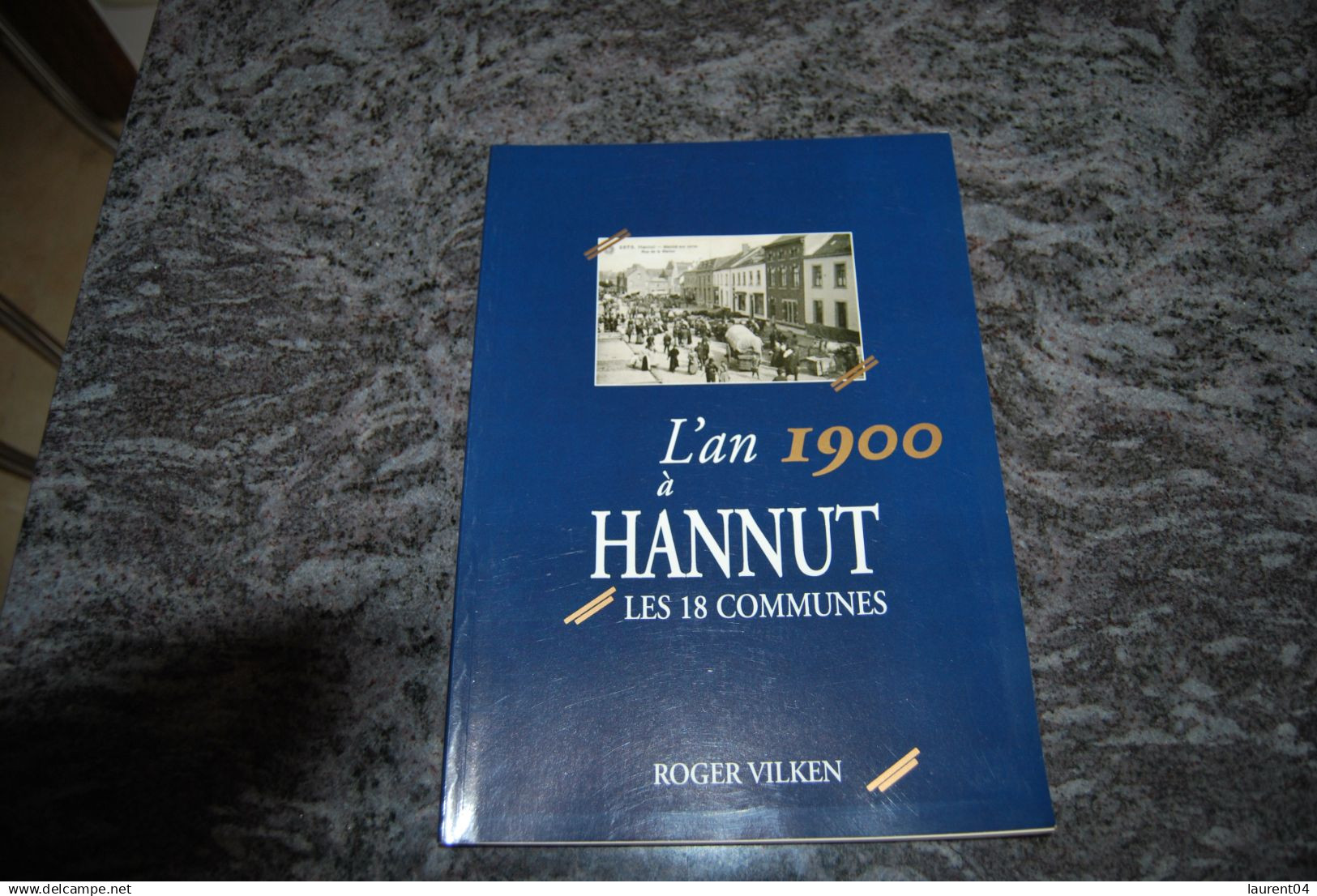 HANNUT. . L'AN 1900 A HANNUT . LES 18 COMMUNES.  R. VILKEN