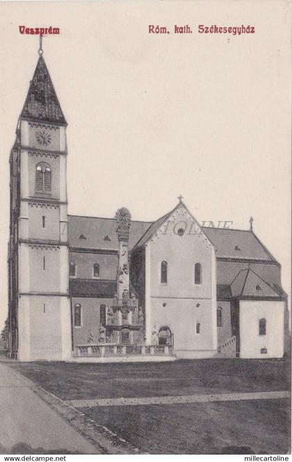 HUNGARY - Veszprem - Rom. kath. Szekesegyhaz