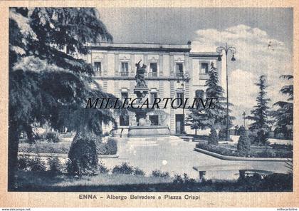 ENNA: Albergo Belvedere e Piazza Crispi    1941