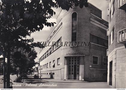 FERRARA:  Palazzo Aeronautica    1960