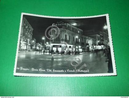 Cartolina Foggia - Bivio Corsi Vitt. Emanuele e Cairoli ( notturno ) 1956