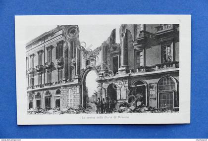 Cartolina Messina - Le rovine della Porta di Messina - 1909 ca.
