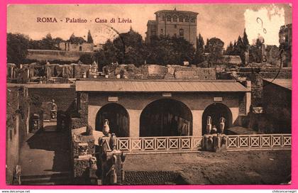 Roma - Rome - Palatino - Casa di Livia - 1919 - ALTEROCCA TERNI - Oblit. CAPITOL HOTEL ROME CONCIERGE