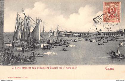 Italia - TRANI - Il porto benedetto dall'arcivescovo Bianchi nel 15 luglio 1854