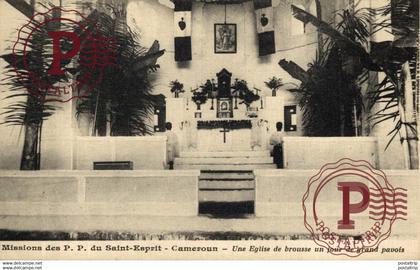 AFRICA. CAMERUN. CAMEROUN - missions des P. P. du saint esprit - une église de brousse