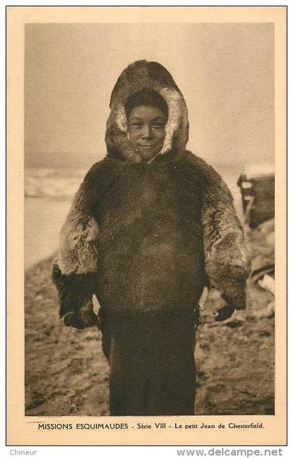 MISSIONS ESQUIMAUDES SERIE VIII  LE PETIT JEAN DE CHESTERFIELD
