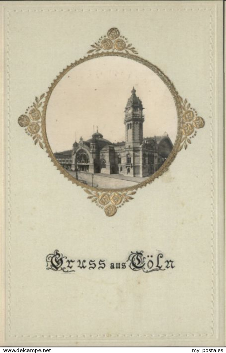 Koeln Rhein Koeln Praegedruckkarte Hauptbahnhof *