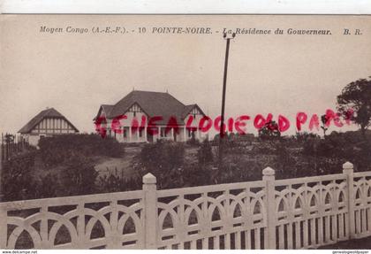 AFRIQUE-   CONGO - POINTE NOIRE-LA RESIDENCE DU GOUVERNEUR