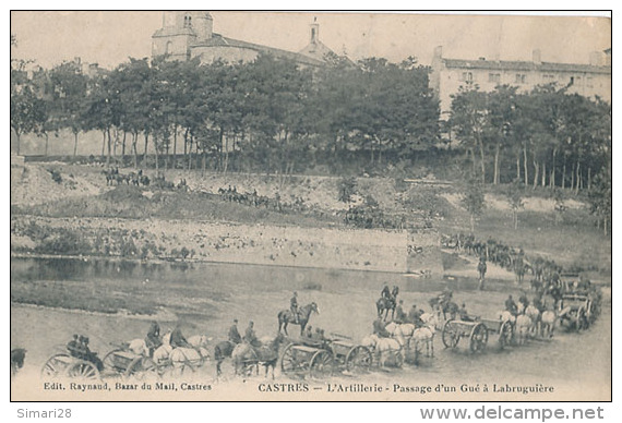 LABRUGUIERE CASTRES - L'ARTILLERIE - PASSAGE D'UN GUE A LABRUGUIERE (AVEC CACHET MILTAIRE HOPITAL N° 18 CASTRES)