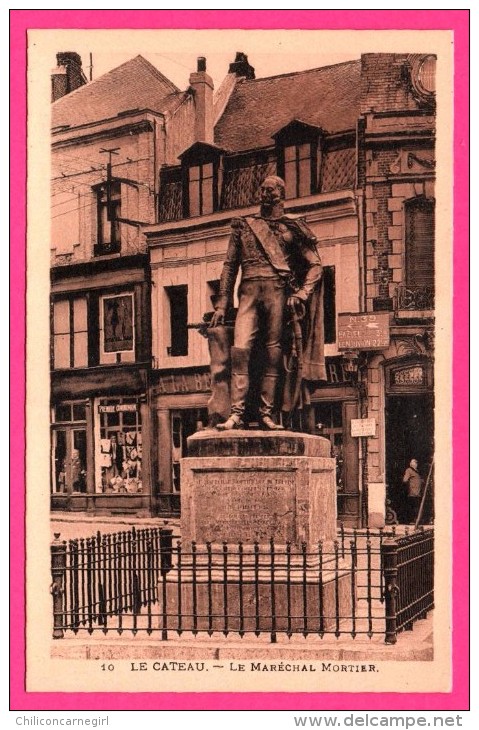Le Cateau - Le Maréchal Mortier - Édition FOURDRIGNIER-LOZÉ